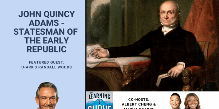 U-Ark's Randall Woods on John Quincy Adams: Statesman of the Early Republic