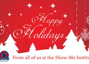 Happy Holidays from the Show-Me Institute