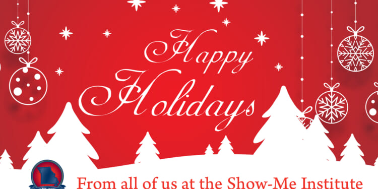 Happy Holidays from the Show-Me Institute