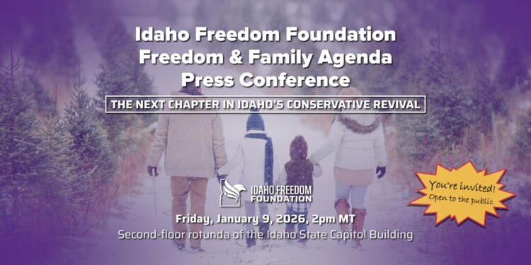 Idaho Freedom Foundation to Hold Press Conference for Freedom & Family Legislative Agenda