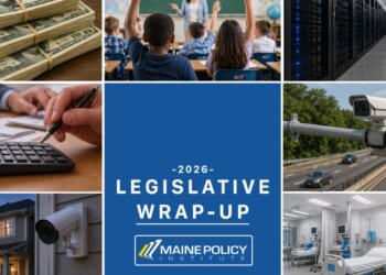 2026 Legislative Wrap-Up - Maine Policy Institute