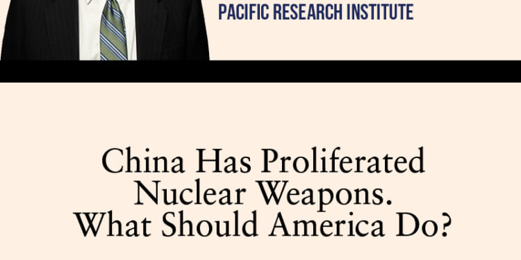 The Gordon Chang Report–China Has Proliferated Nuclear Weapons. What Should America Do?