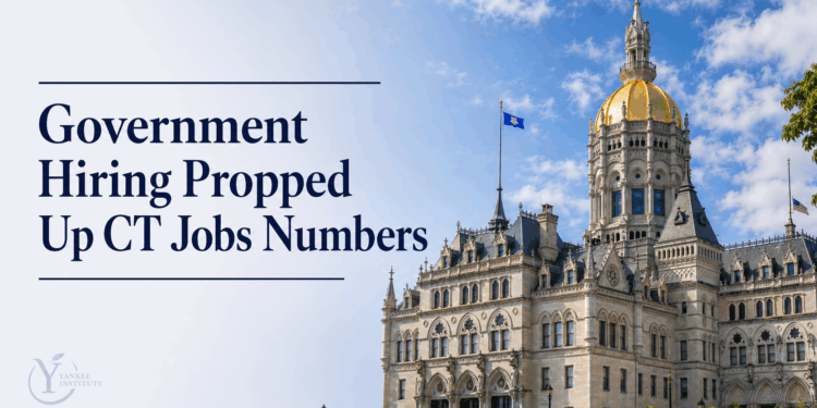 Government Payrolls Kept Connecticut’s May Job Numbers Positive 