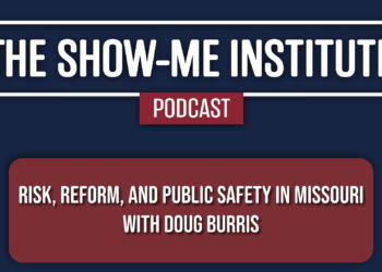 Risk, Reform, and Public Safety in Missouri with Doug Burris