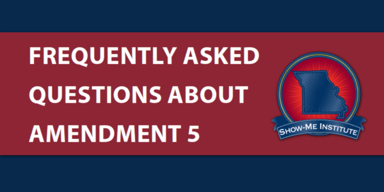 Frequently Asked Questions About Amendment 5