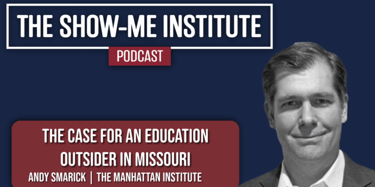 The Case for an Education Outsider in Missouri with Andy Smarick