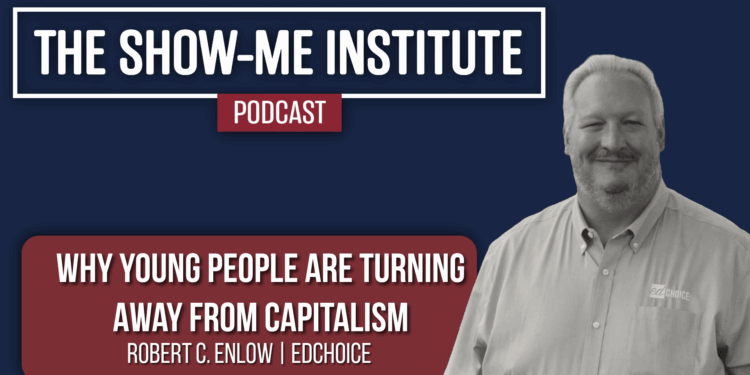 Why Young People Are Turning Away from Capitalism with Robert C. Enlow