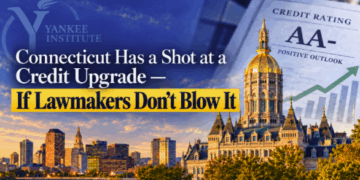 Connecticut Has a Shot at a Credit Upgrade — If Lawmakers Don’t Blow It 