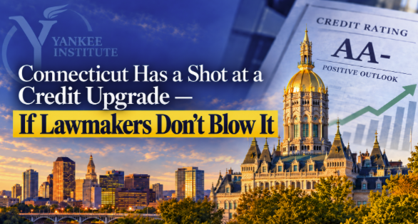 Connecticut Has a Shot at a Credit Upgrade — If Lawmakers Don’t Blow It